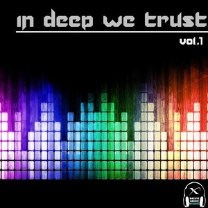 In Deep We Trust Vol.1