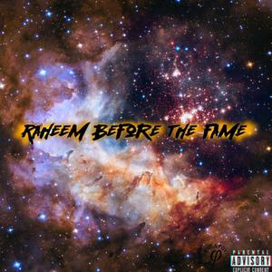 Raheem Before The Fame (Explicit)