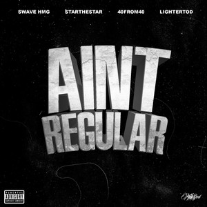 Ain’t Regular (Explicit)