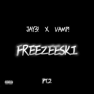 FREEZEESKI, Pt. 2 (feat. Vamp!) (Explicit)