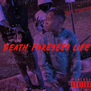 Death Foresees Life (Explicit)