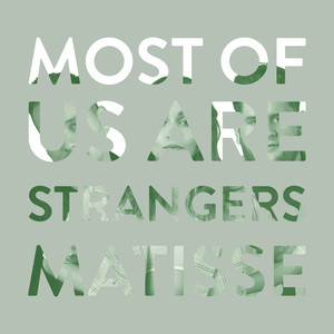 Most of Us Are Strangers(feat. Matisse)