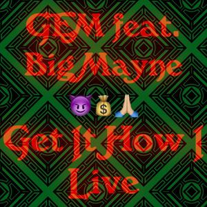 Get It How I Live (Explicit)