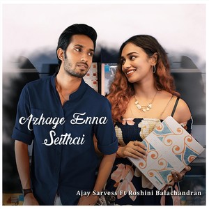 Azhage Enna Seithai (feat. Roshini Balachandran)