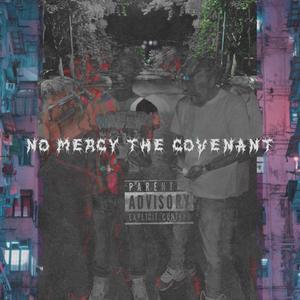 NO MERCY : THE COVENANT (Explicit)