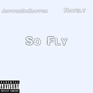 So Fly (Explicit)