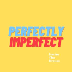 Perfectly Imperfect