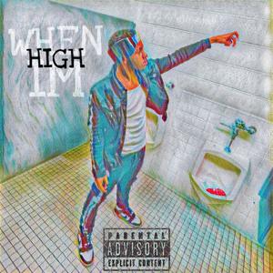 When Im High (Explicit)