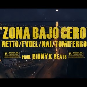 Zona Bajo 0° (feat. Fvdel, Nai XII, Tomi Ferro & Bionyx Beats) [Explicit]