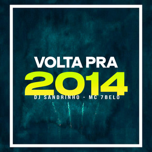 Volta pra 2014 (Explicit)
