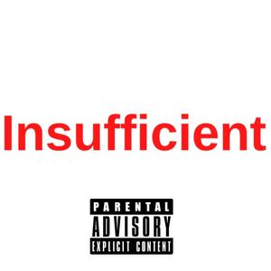 Insufficient (feat. Jay Juice) (Explicit)