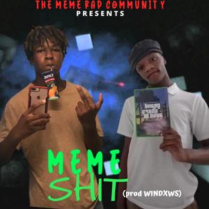 Meme $hit (feat. Yung Pimple Nigga) (Explicit)