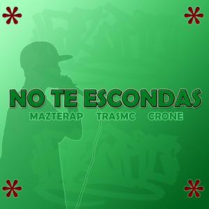 No te escondas (feat. Tras MC & Crone Rap) (Explicit)