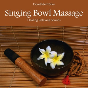 Singing Bowl Massage: Healing Relaxing Sounds