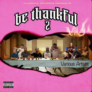 Be Thankful 2 (Explicit)