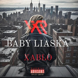 Baby Liaska (feat. Xablo) (Explicit)