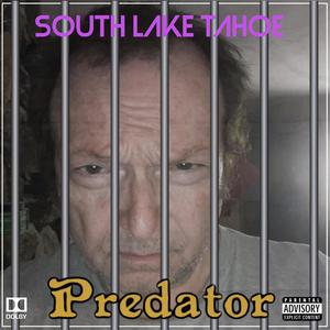 SOUTH LAKE TAHOE PREDATOR (Explicit)