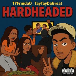 Hardheaded (feat. TyfrmdaO) (Explicit)