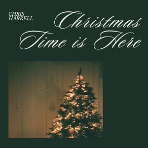 Christmas Time Is Here (feat. Chris Harrell)