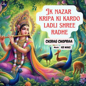 Ek Nazar Kripa Ki Kardo Ladli Shree Radhe (feat. Chirag Chopra)