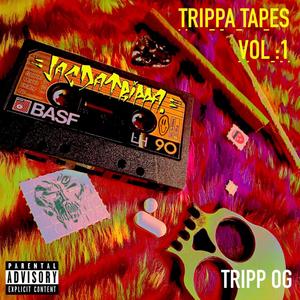 Trippa Tapes Vol 1 : TRIPP OG (Explicit)