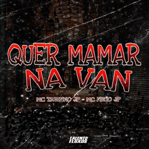 Quer Mamar na Van (Explicit)