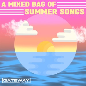 A Mixed Bag of Summer Songs (Explicit)