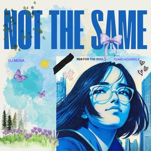 Not The Same