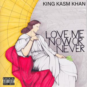 Love Me Now Or Never (Explicit)