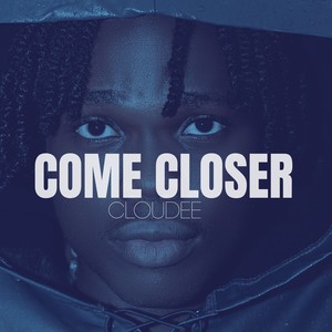 Come Closer