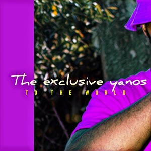 The Exclusive Yanos To The World EP