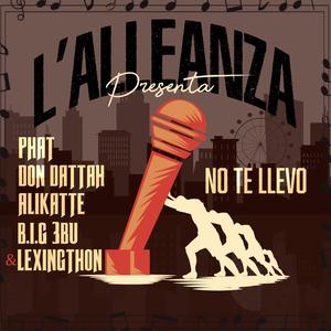 NO TE LLEVO (feat. Phat Don Dattah, Alikatte B.I.G 3BU & Lexingthon) (Explicit)