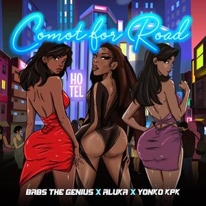 Comot For Road (feat. 'Aluka & Yonko KPK)