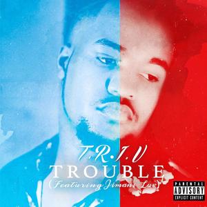 Trouble (feat. Jimani Luv) [Explicit]