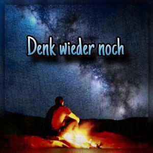 Denk wieder noch (Explicit)