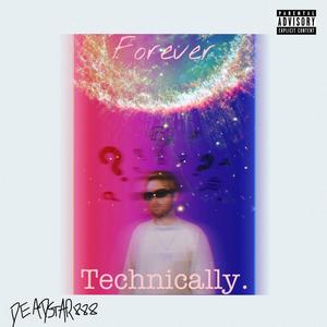 Forever, Technically (Explicit)