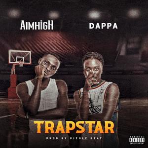 Trapstar (feat. Boy Dappa) (Explicit)