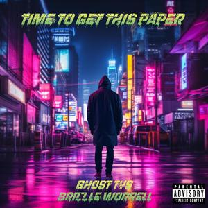 Time to Get This Paper (feat. Brizzle Worrel) [Explicit]