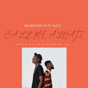 Call Me Alhaji - Single(feat. Kueyx)