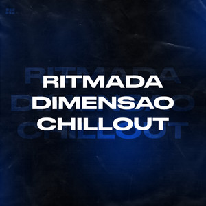 Ritmada Dimensao Chillout (Explicit)