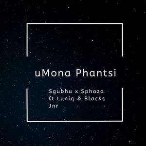 Umona Phantsi(feat. LuniqSA & Blackjnr)