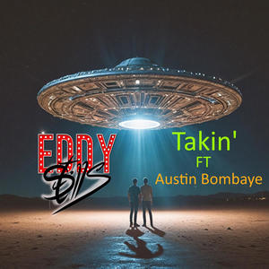 Takin' (feat. Austin Bombaye) [Contest Winner] [Explicit]