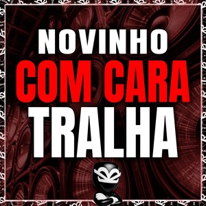 NOVINHO COM CARA DE TRALHA (Explicit)