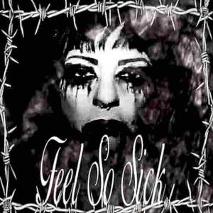 feel so sick (Explicit)