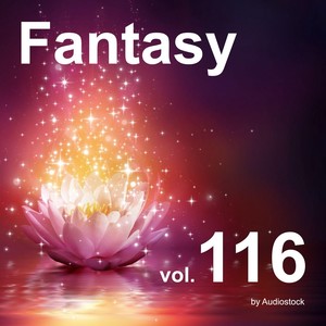 ファンタジー, Vol. 116 -Instrumental BGM- by Audiostock