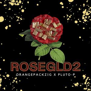 ROSEGLD2 (feat. PLUTO-P) [Explicit]