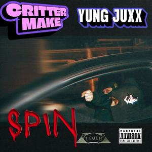 Spin (feat. Yung juxx) [Explicit]