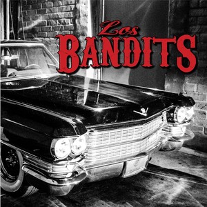 Los Bandits (Explicit)