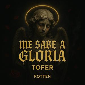 Me Sabe A Gloria (feat. ToferRotten) (Explicit)