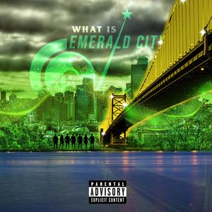 What Is Emerald City ?? (Explicit)